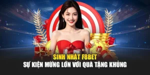 Sinh Nhật F8BET - Sự Kiện Mừng Lớn Với Quà Tặng Khủng